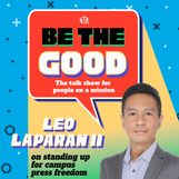 Be The Good: Leo Laparan II on standing up for campus press freedom