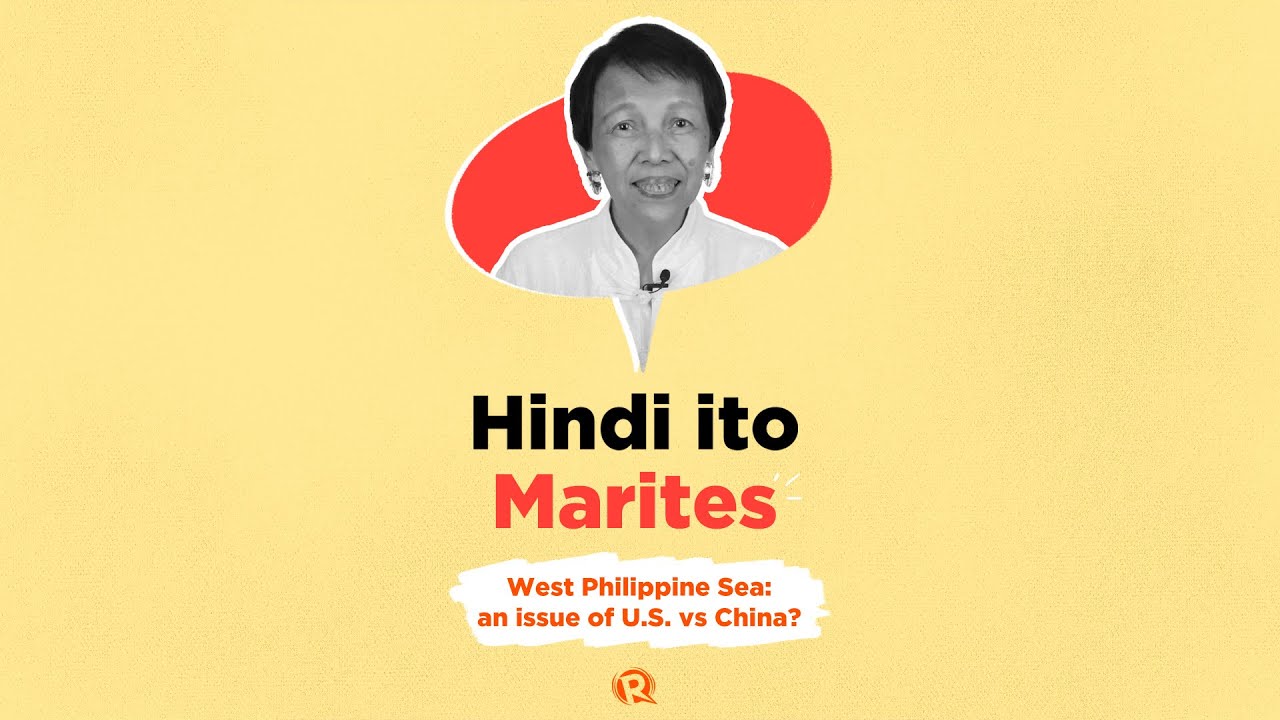 [Hindi Ito Marites] Is the West Philippine Sea issue really a contest between the US and China?