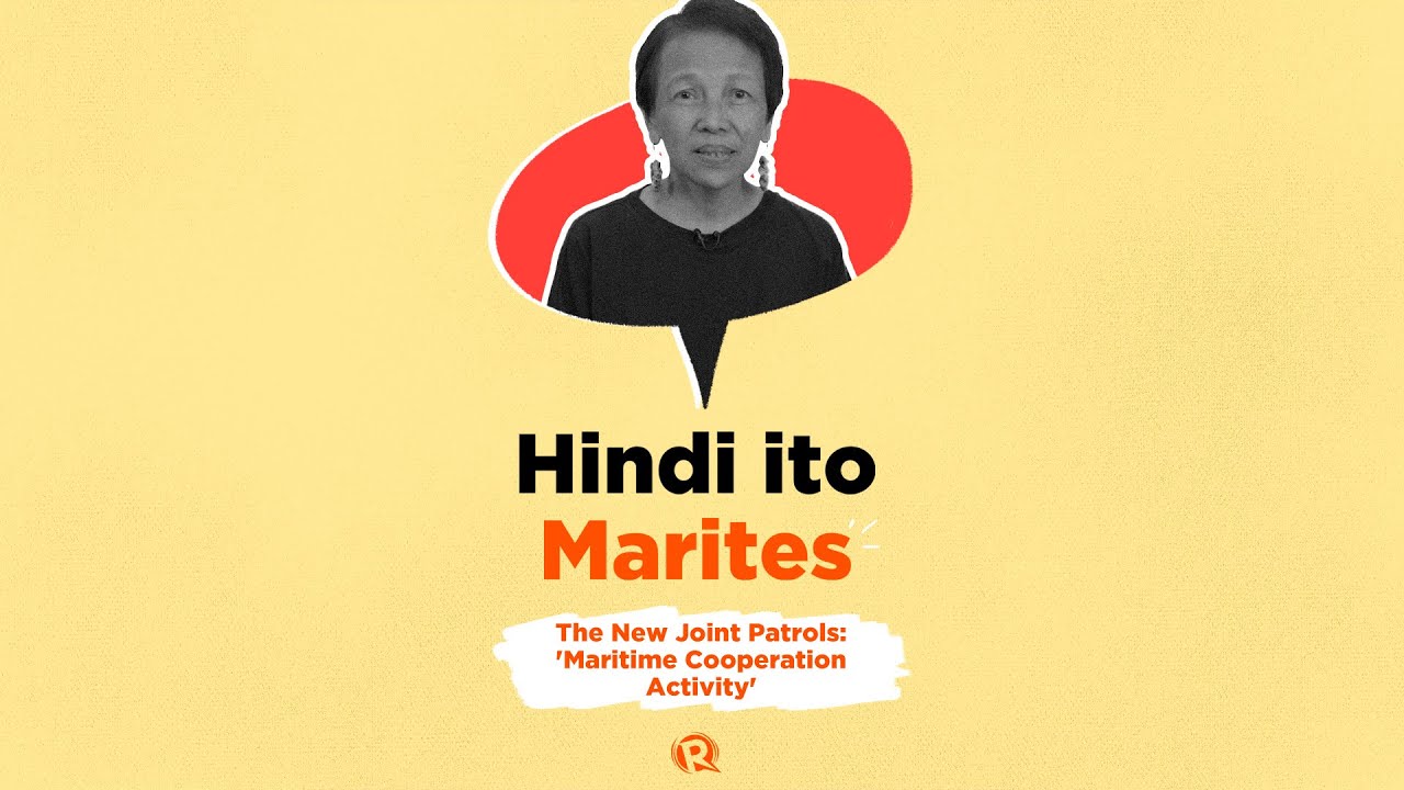 [Hindi Ito Marites] The new joint patrols: ‘Maritime Cooperation Activity’