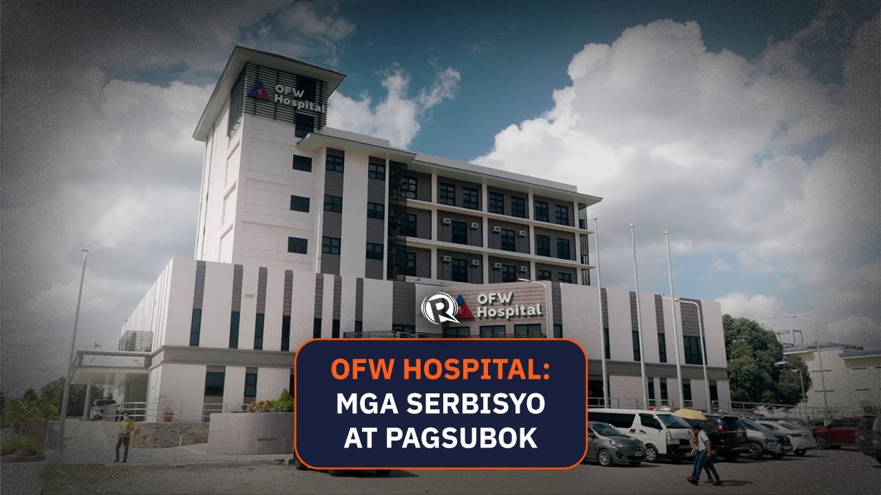 [WATCH] OFW Hospital: Mga serbisyo at pagsubok